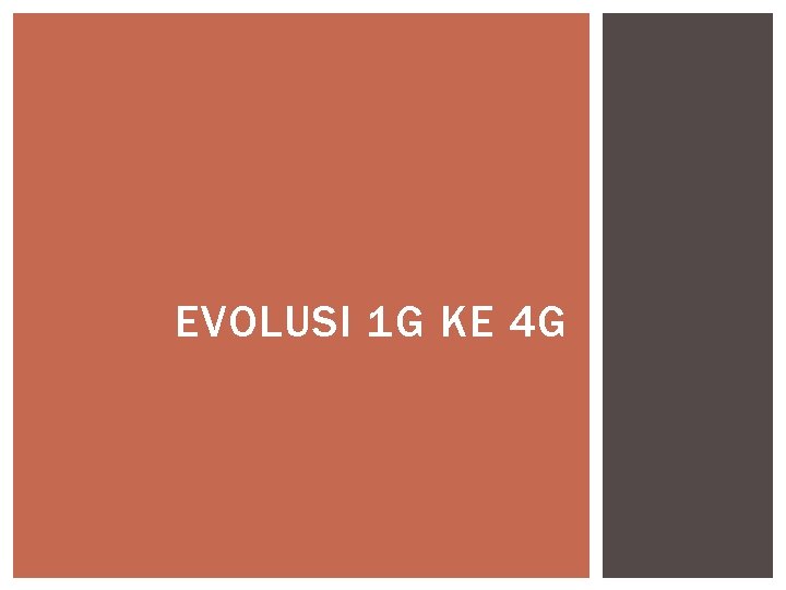 EVOLUSI 1 G KE 4 G 