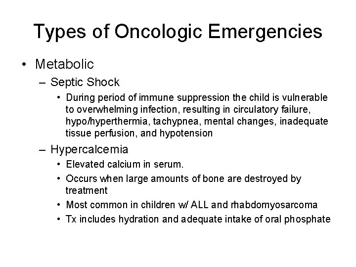Types of Oncologic Emergencies • Metabolic – Septic Shock • During period of immune Types of Oncologic Emergencies • Metabolic – Septic Shock • During period of immune