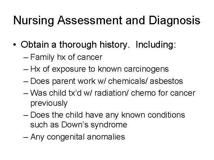 Nursing Assessment and Diagnosis • Obtain a thorough history. Including: – Family hx of Nursing Assessment and Diagnosis • Obtain a thorough history. Including: – Family hx of