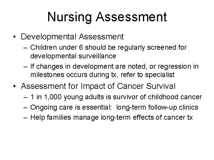 Nursing Assessment • Developmental Assessment – Children under 6 should be regularly screened for Nursing Assessment • Developmental Assessment – Children under 6 should be regularly screened for