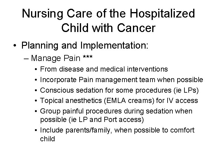 Nursing Care of the Hospitalized Child with Cancer • Planning and Implementation: – Manage Nursing Care of the Hospitalized Child with Cancer • Planning and Implementation: – Manage