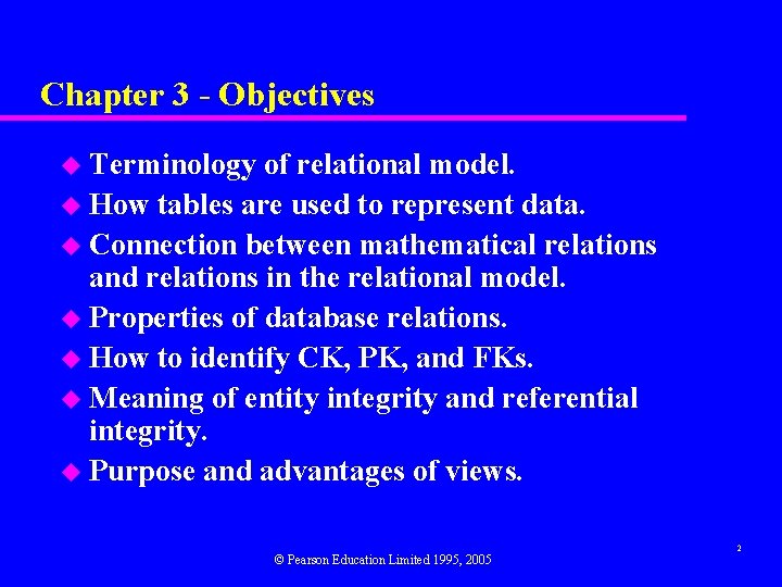 Chapter 3 - Objectives u Terminology of relational model. u How tables are used