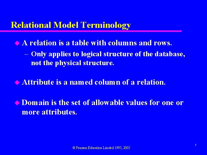 Relational Model Terminology u. A relation is a table with columns and rows. –