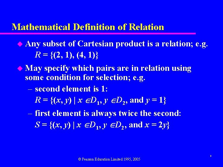 Mathematical Definition of Relation u Any subset of Cartesian product is a relation; e.