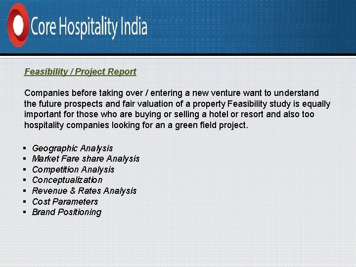 Feasibility / Project Report Companies before taking over / entering a new venture want