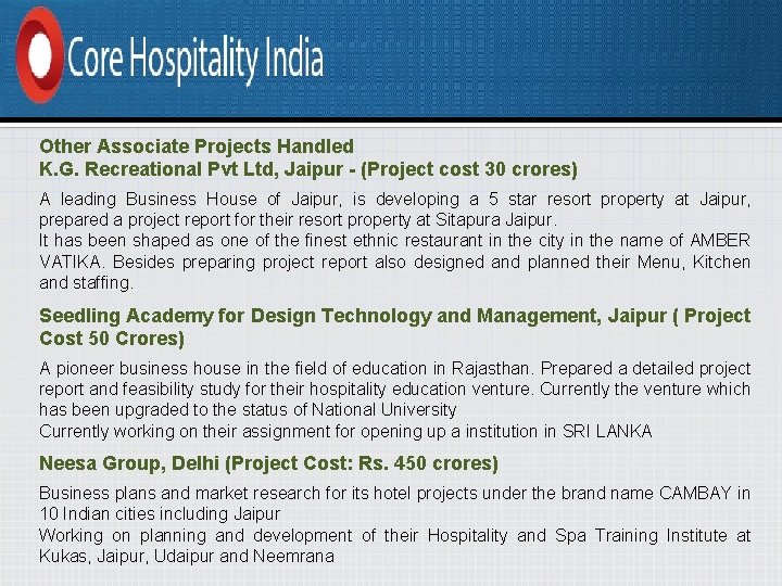 Other Associate Projects Handled K. G. Recreational Pvt Ltd, Jaipur - (Project cost 30