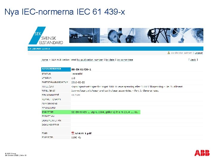 Nya IEC-normerna IEC 61 439 -x © ABB Group 29 October 2020 | Slide