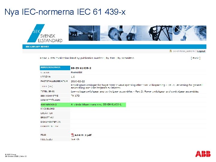 Nya IEC-normerna IEC 61 439 -x © ABB Group 29 October 2020 | Slide