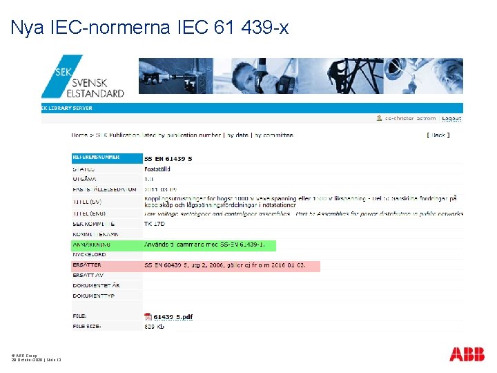 Nya IEC-normerna IEC 61 439 -x © ABB Group 29 October 2020 | Slide