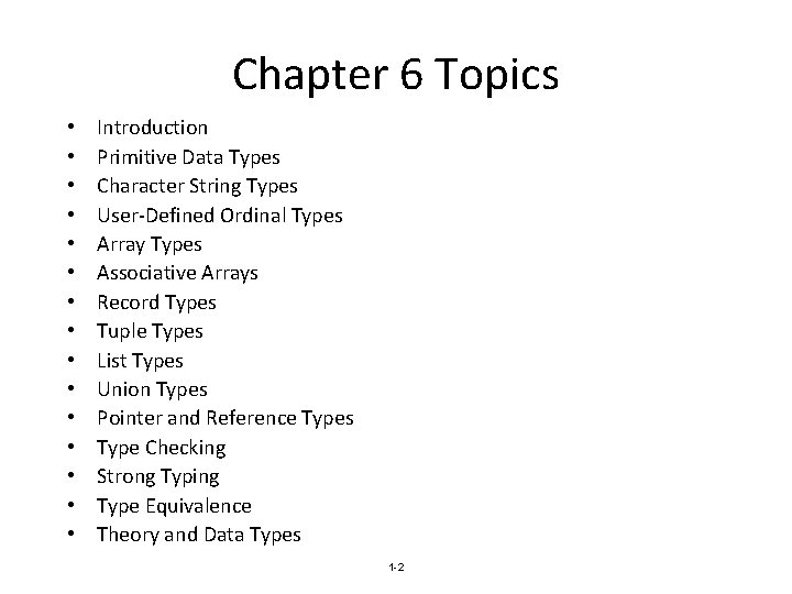 Chapter 6 Topics • • • • Introduction Primitive Data Types Character String Types