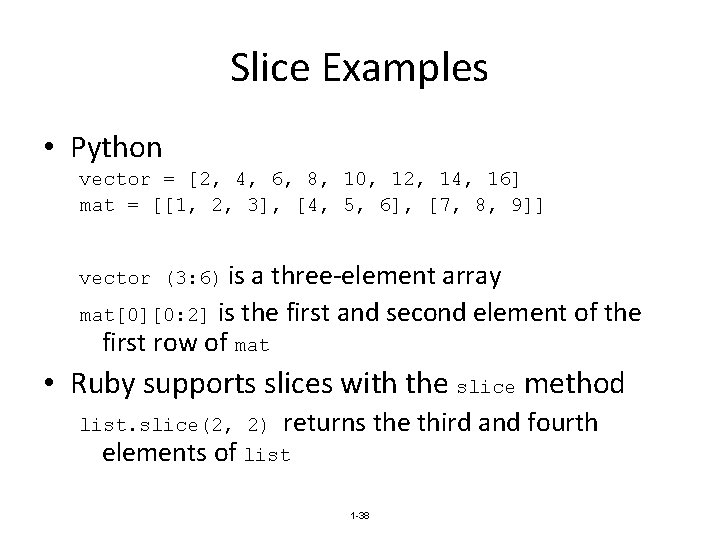 Slice Examples • Python vector = [2, 4, 6, 8, 10, 12, 14, 16]