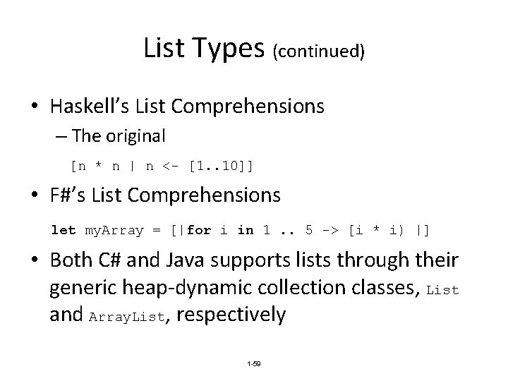 List Types (continued) • Haskell’s List Comprehensions – The original [n * n |