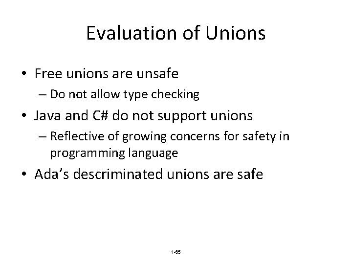 Evaluation of Unions • Free unions are unsafe – Do not allow type checking