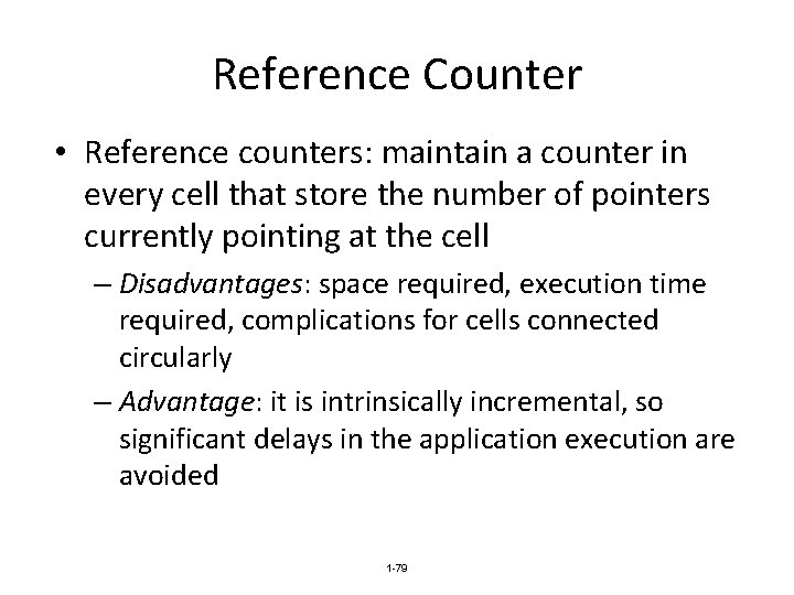 Reference Counter • Reference counters: maintain a counter in every cell that store the