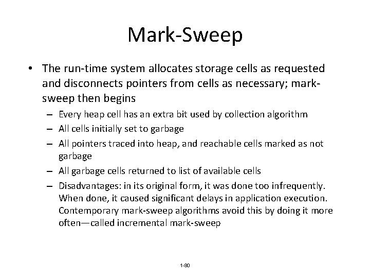 Mark-Sweep • The run-time system allocates storage cells as requested and disconnects pointers from