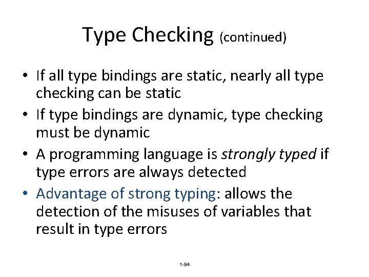 Type Checking (continued) • If all type bindings are static, nearly all type checking