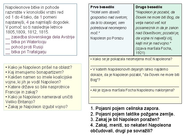 Napoleonove bitke in pohode razvrstite v kronološki vrstni red od 1 do 4 tako,