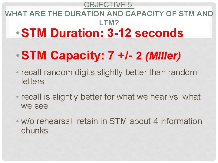 OBJECTIVE 5: WHAT ARE THE DURATION AND CAPACITY OF STM AND LTM? • STM