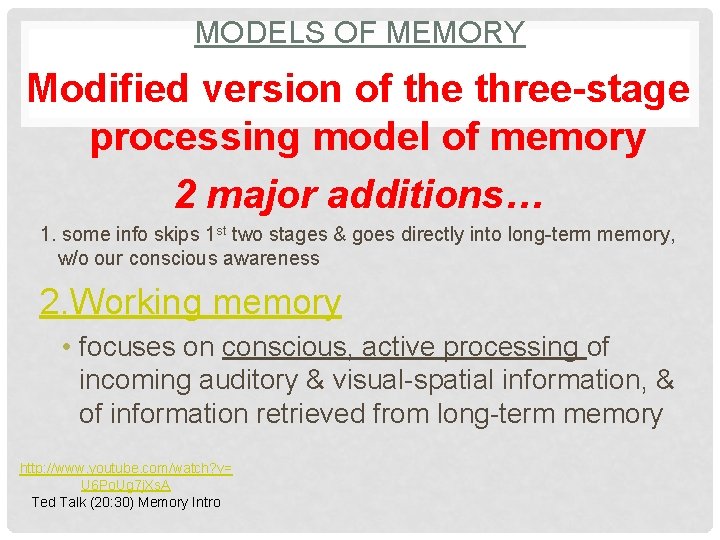 MODELS OF MEMORY Modified version of the three-stage processing model of memory 2 major