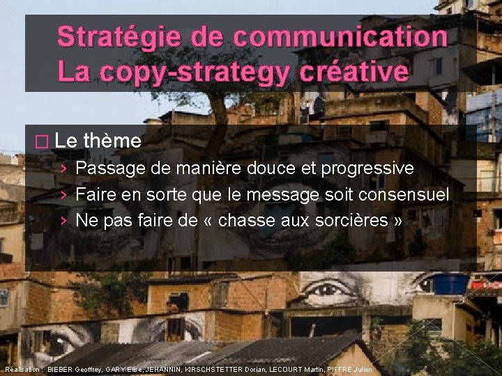 Stratégie de communication La copy-strategy créative � Le thème › Passage de manière douce