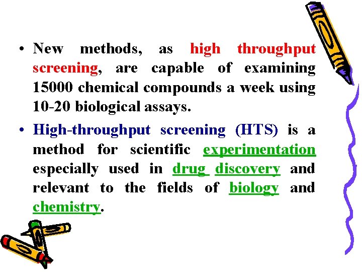  • New methods, as high throughput screening, are capable of examining 15000 chemical