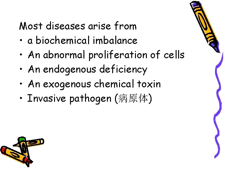 Most diseases arise from • a biochemical imbalance • An abnormal proliferation of cells