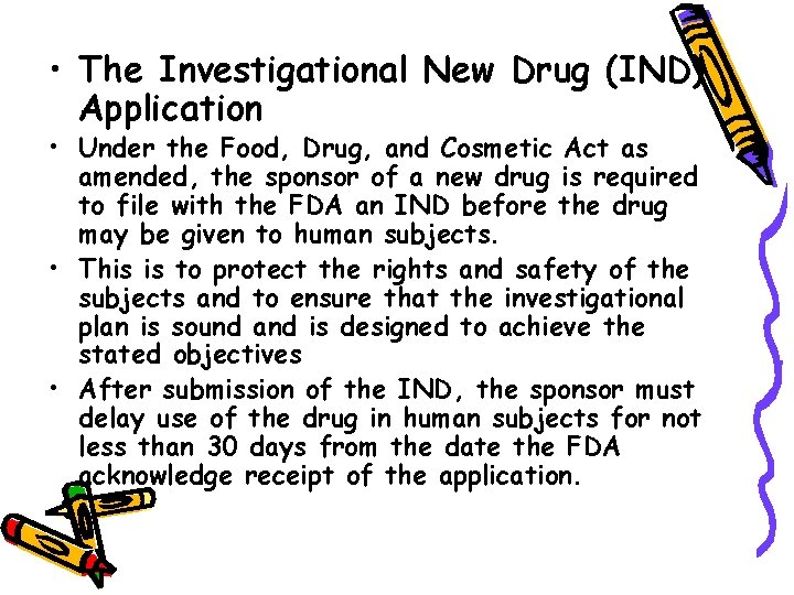  • The Investigational New Drug (IND) Application • Under the Food, Drug, and