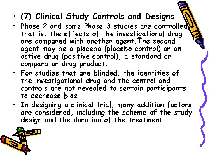  • (7) Clinical Study Controls and Designs • Phase 2 and some Phase