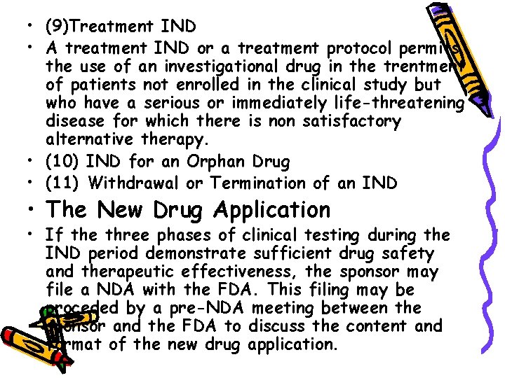  • (9)Treatment IND • A treatment IND or a treatment protocol permits the