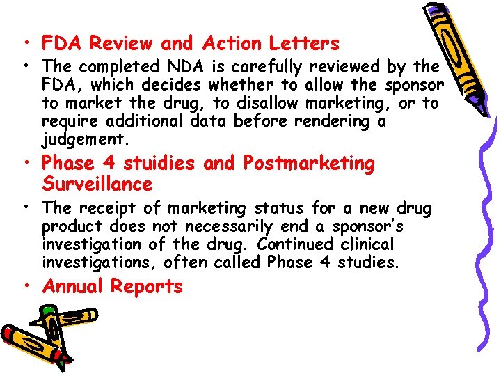  • FDA Review and Action Letters • The completed NDA is carefully reviewed