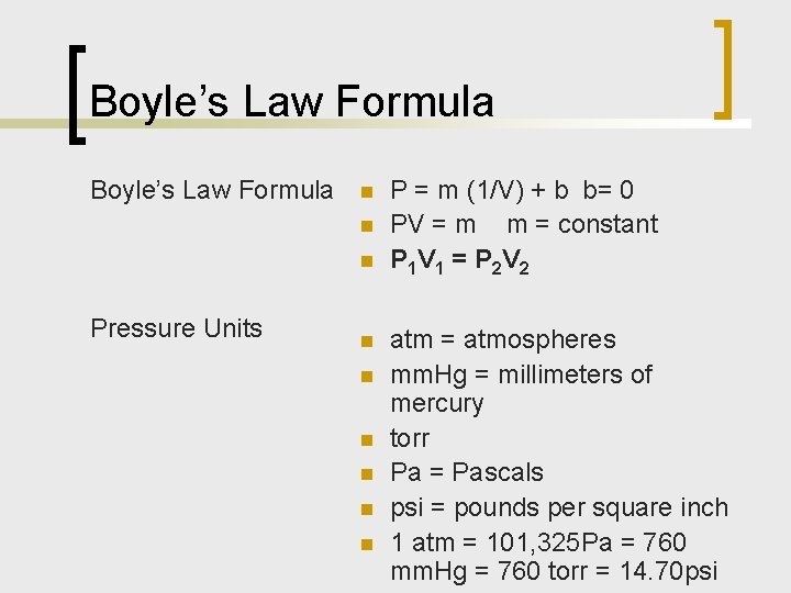 Boyle’s Law Formula n n n Pressure Units n n n P = m