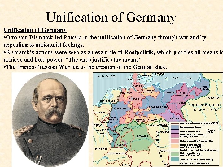 Unification of Germany • Otto von Bismarck led Prussia in the unification of Germany