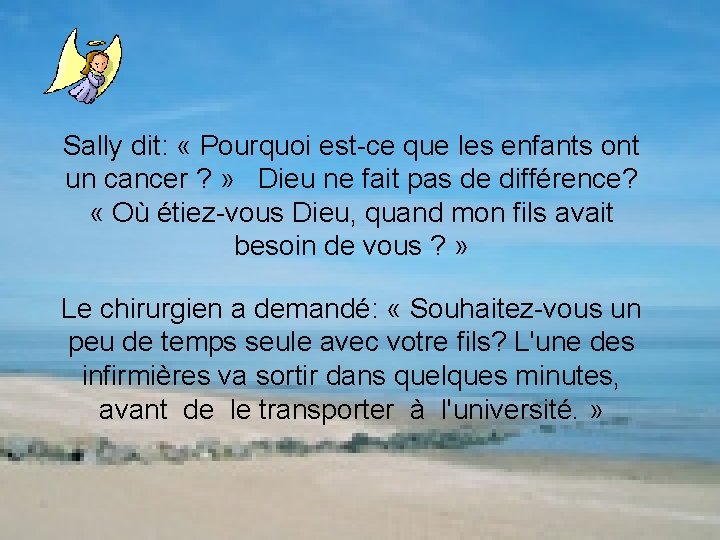 Sally dit: « Pourquoi est-ce que les enfants ont un cancer ? » Dieu