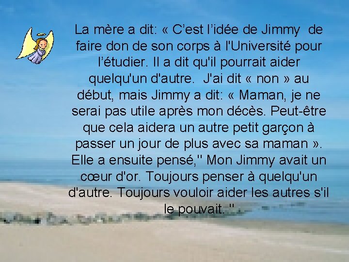 La mère a dit: « C’est l’idée de Jimmy de faire don de son