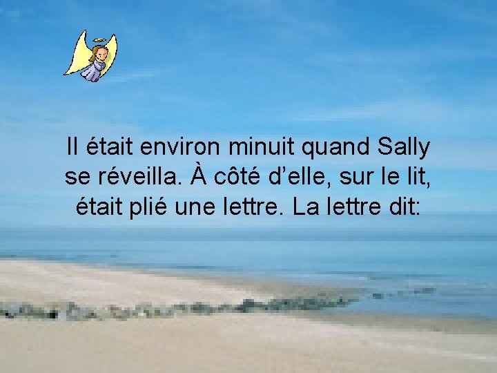 Il était environ minuit quand Sally se réveilla. À côté d’elle, sur le lit,