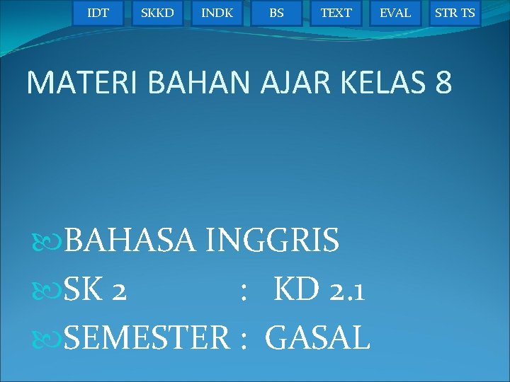 IDT SKKD INDK BS TEXT EVAL STR TS MATERI BAHAN AJAR KELAS 8 BAHASA