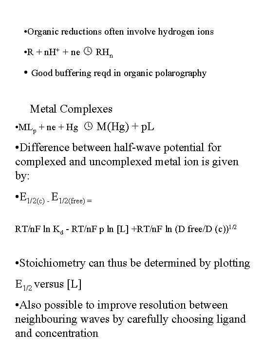  • Organic reductions often involve hydrogen ions • R + n. H+ +