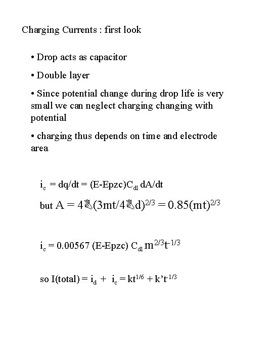 Charging Currents : first look • Drop acts as capacitor • Double layer •