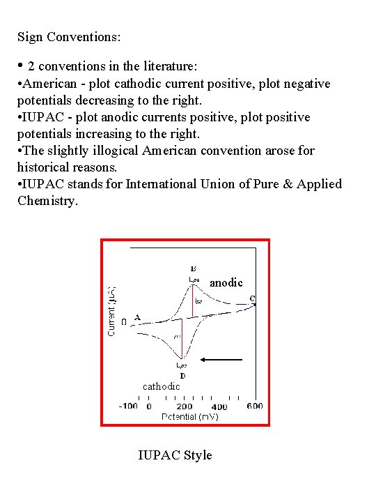 Sign Conventions: • 2 conventions in the literature: • American - plot cathodic current