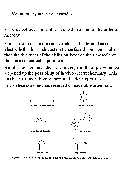 Voltammetry at microelectrodes • microelectrodes have at least one dimension of the order of