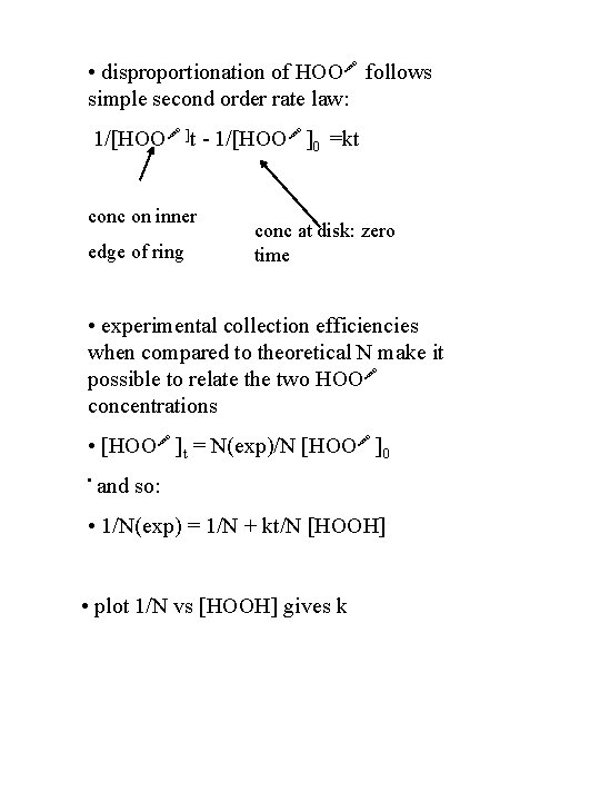  • disproportionation of HOO follows simple second order rate law: 1/[HOO ]t -