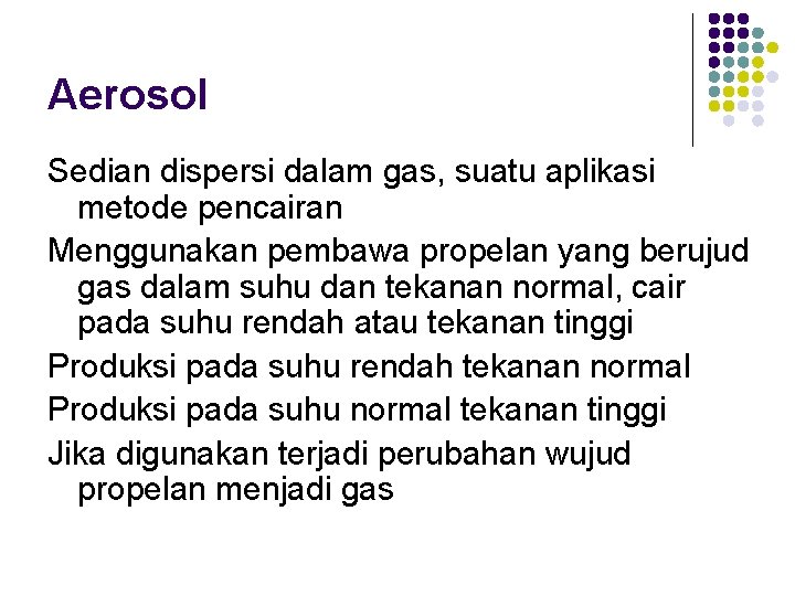 Disperse zat cair atau zat padat dalam gas disebut…