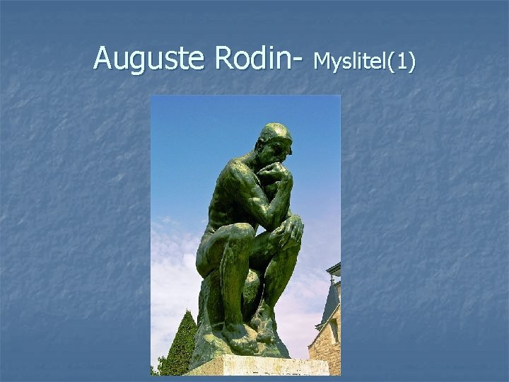 Auguste Rodin- Myslitel(1) 