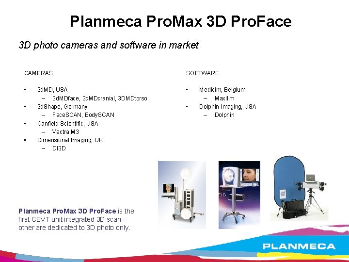 Planmeca Pro. Max 3 D Pro. Face 3 D photo cameras and software in