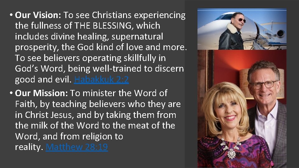  • Our Vision: To see Christians experiencing the fullness of THE BLESSING, which