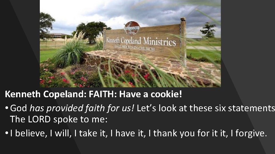 Kenneth Copeland: FAITH: Have a cookie! • God has provided faith for us! Let’s
