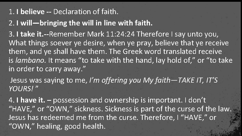 1. I believe -- Declaration of faith. 2. I will—bringing the will in line