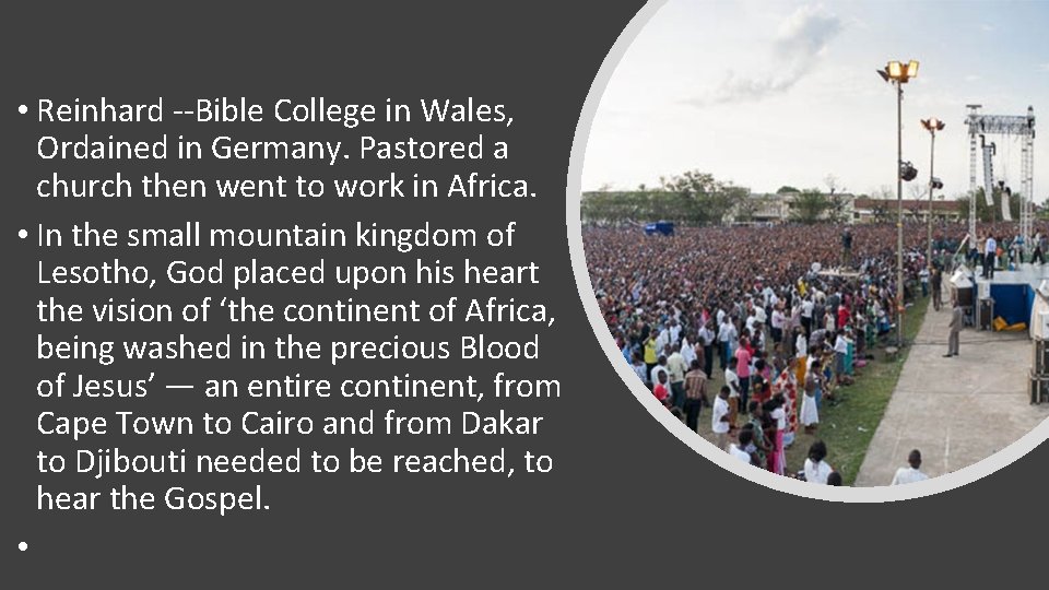  • Reinhard --Bible College in Wales, Ordained in Germany. Pastored a church then