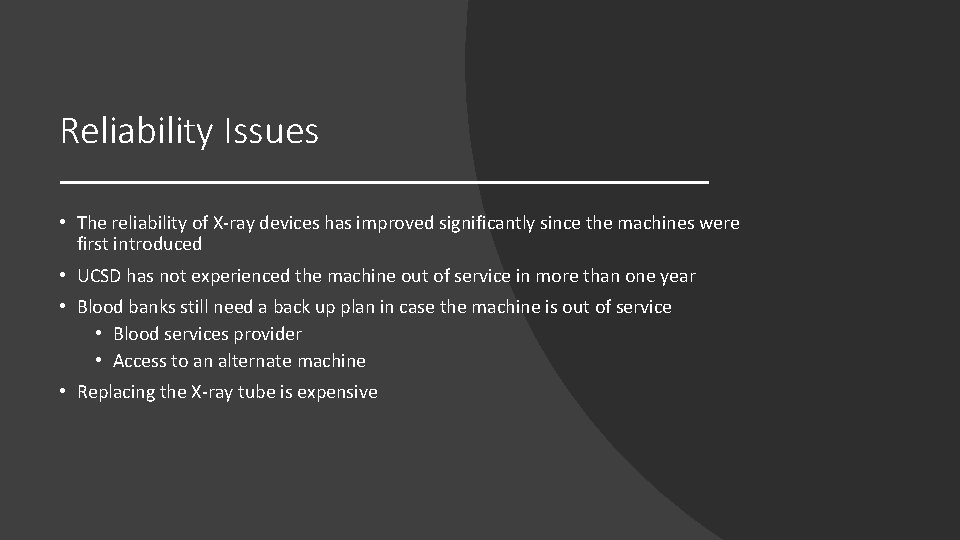 Reliability Issues • The reliability of X-ray devices has improved significantly since the machines