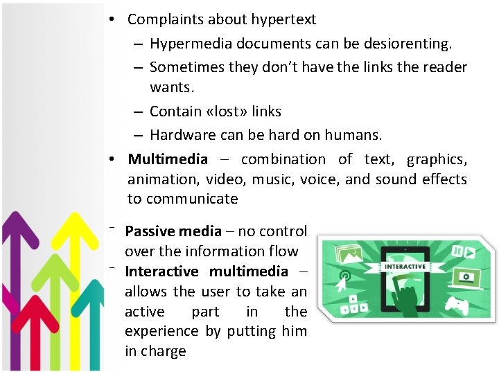  • Complaints about hypertext – Hypermedia documents can be desiorenting. – Sometimes they